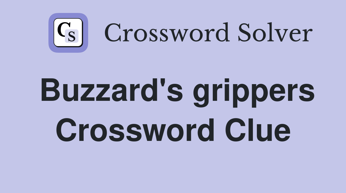 Buzzard's grippers Crossword Clue