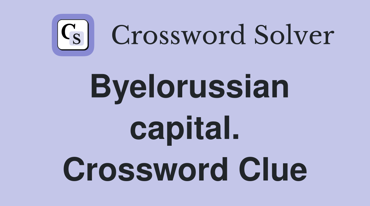Byelorussian capital. Crossword Clue