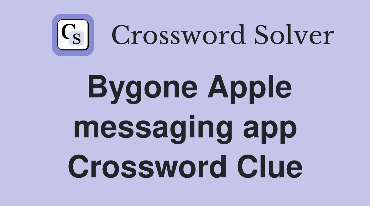 Bygone Apple messaging app Crossword Clue