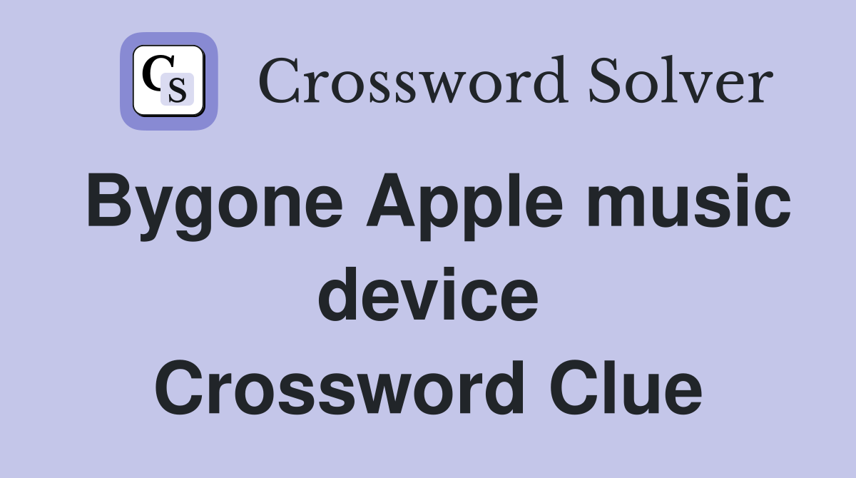 Bygone Apple music device Crossword Clue