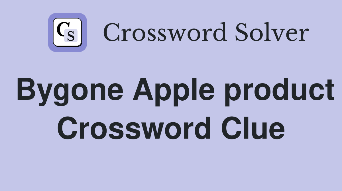 Bygone Apple product Crossword Clue