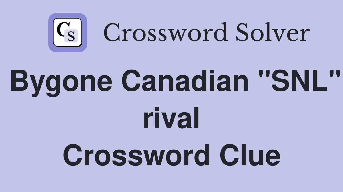 Bygone Canadian "SNL" rival Crossword Clue