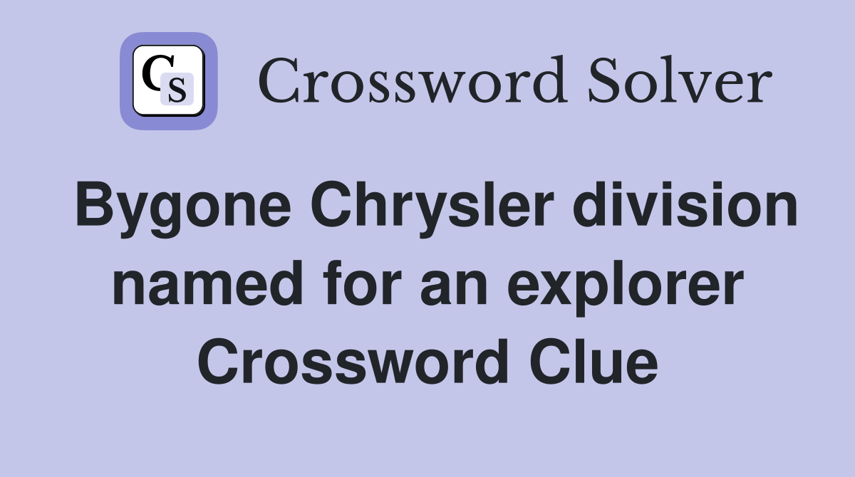 Bygone Chrysler division named for an explorer Crossword Clue