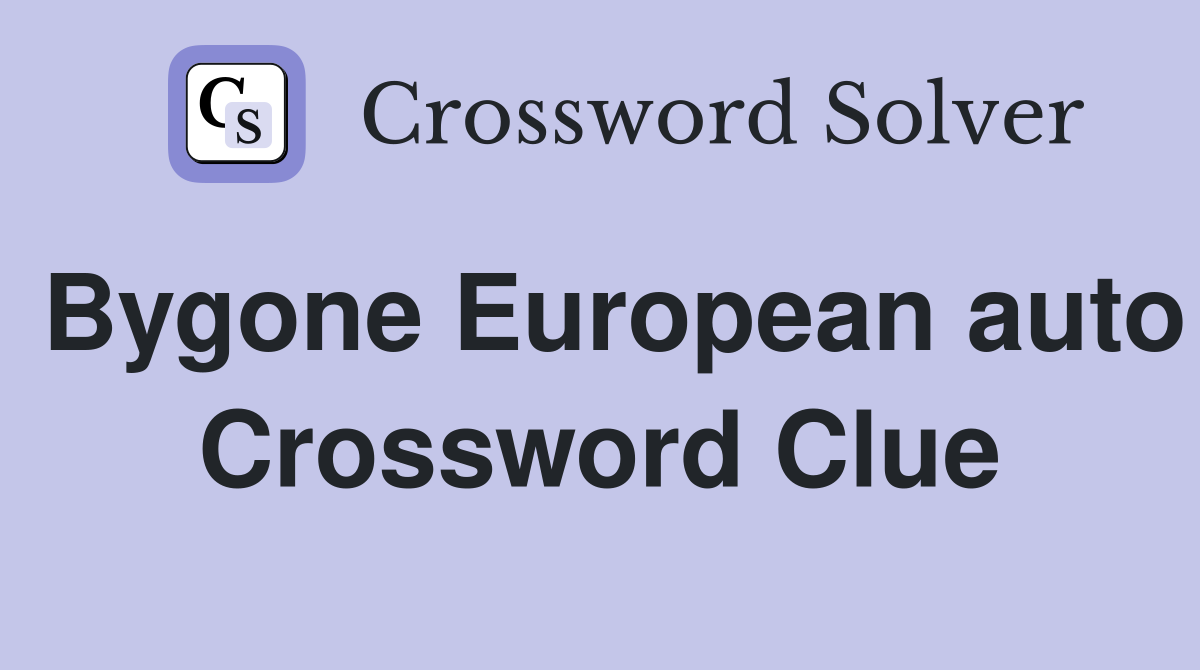 Bygone European auto Crossword Clue