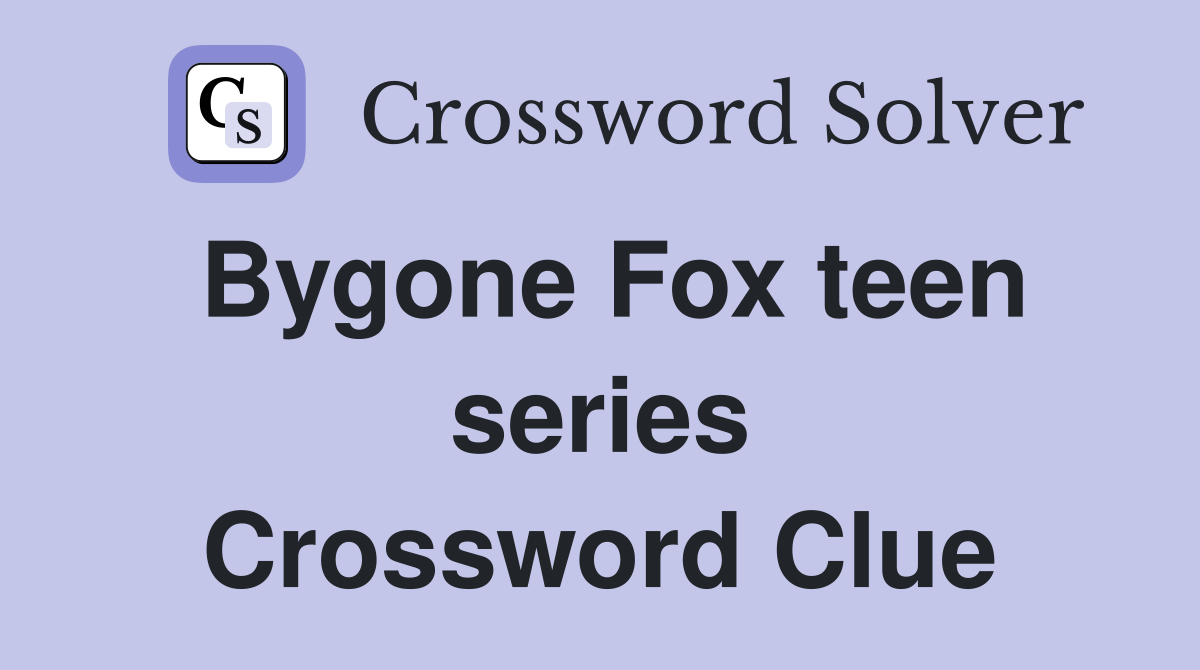 Bygone Fox teen series Crossword Clue