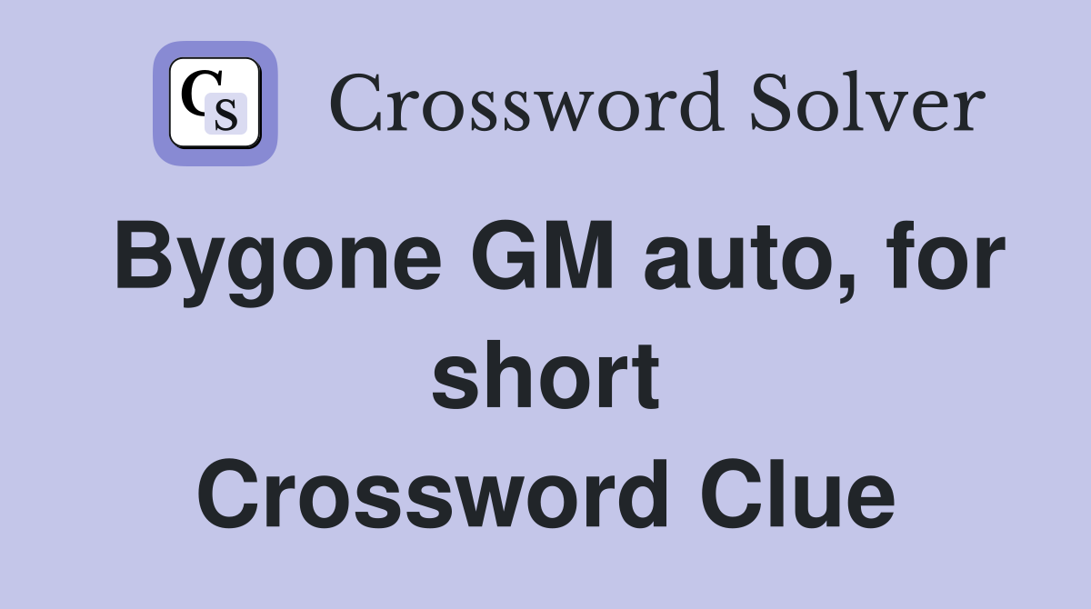 Bygone GM auto, for short Crossword Clue
