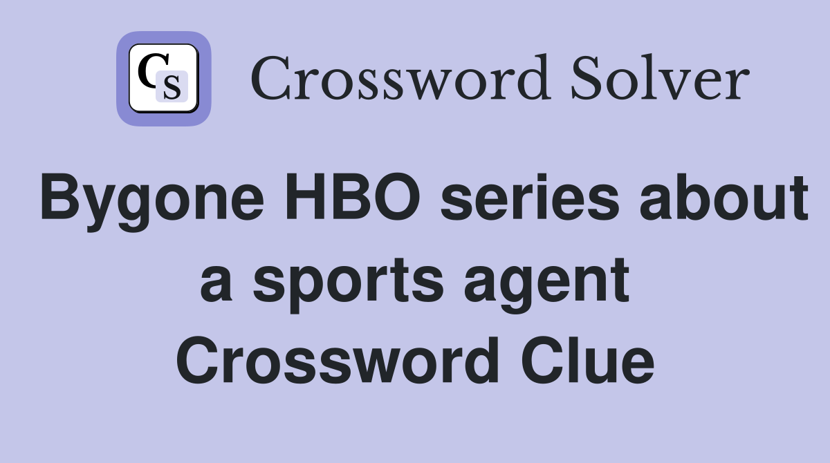 Bygone HBO series about a sports agent Crossword Clue
