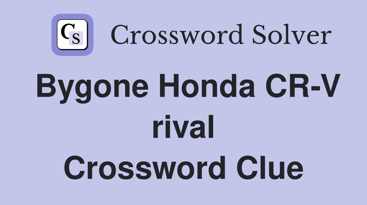 Bygone Honda CR-V rival Crossword Clue