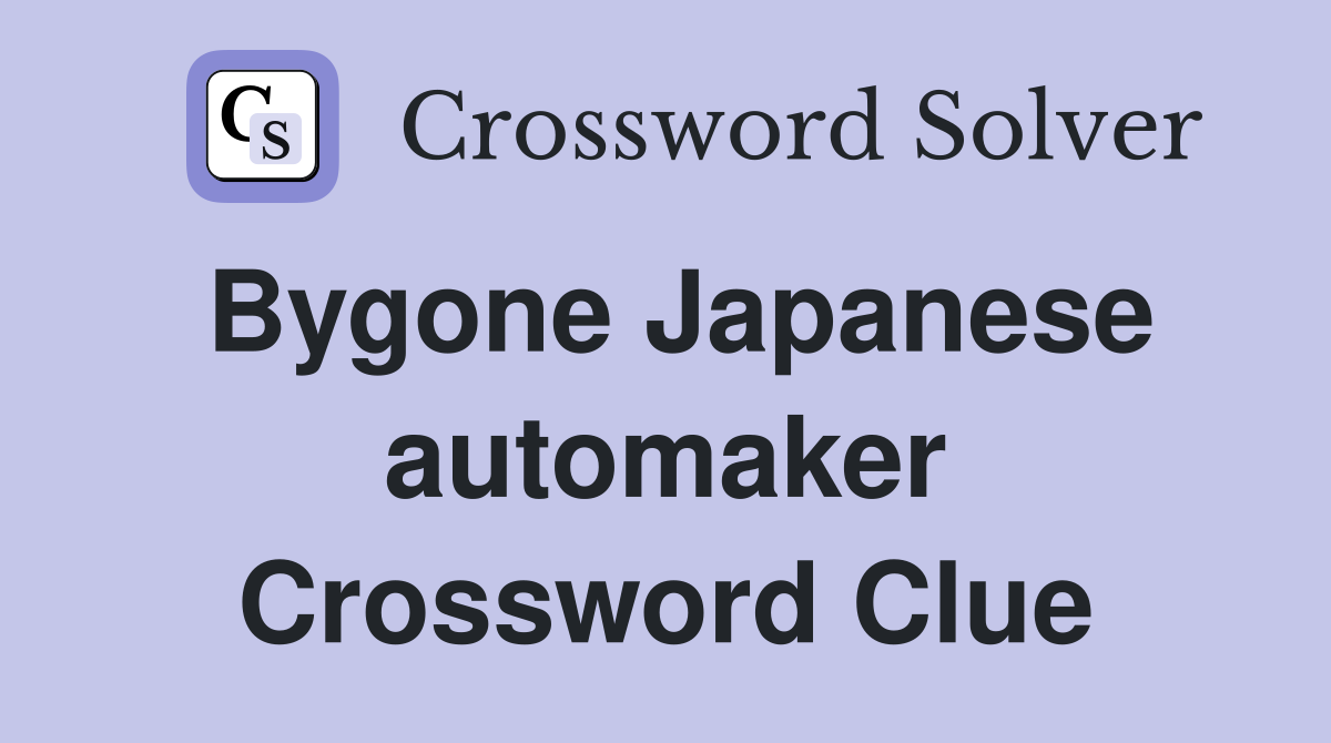 Bygone Japanese automaker Crossword Clue