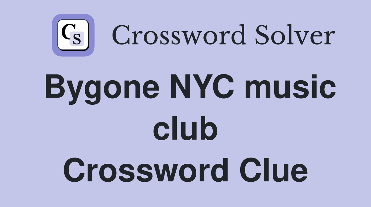 Bygone NYC music club Crossword Clue