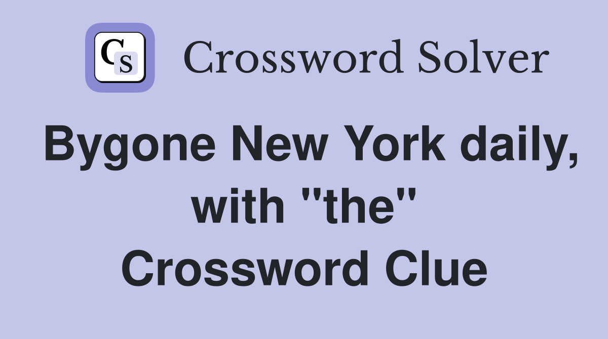 Bygone New York daily, with "the" Crossword Clue