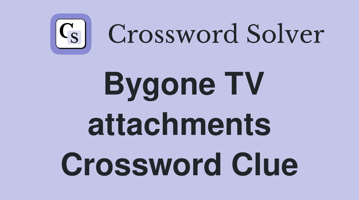 Bygone TV attachments Crossword Clue