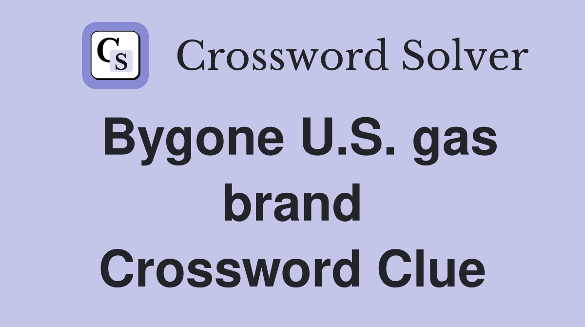 Bygone U.S. gas brand Crossword Clue