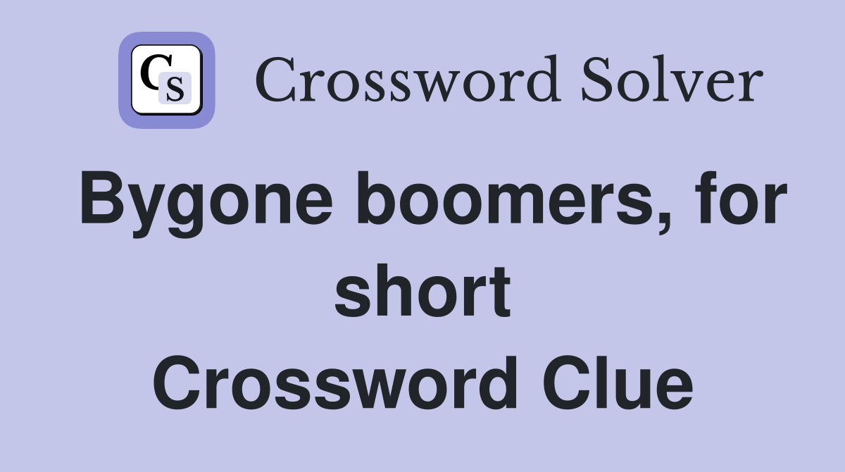 Bygone boomers, for short Crossword Clue