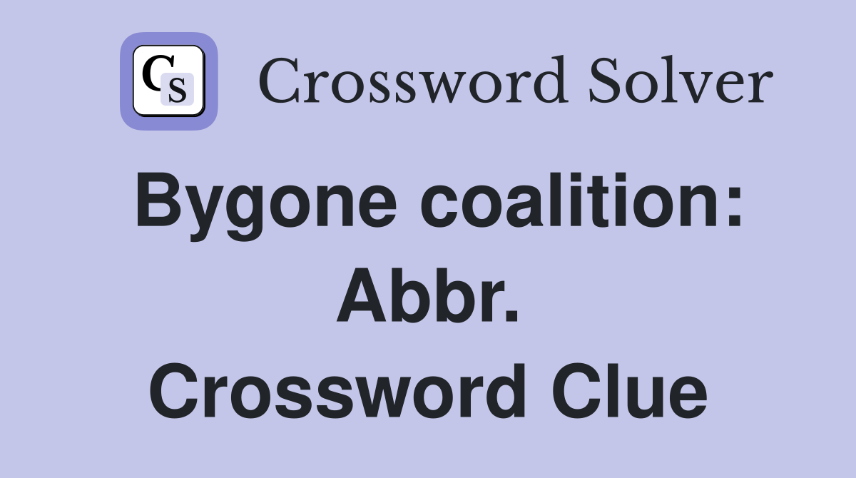 Bygone coalition: Abbr. Crossword Clue