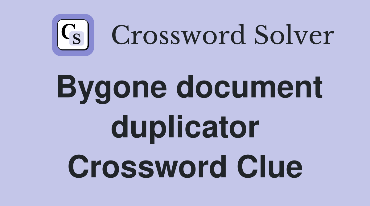 Bygone document duplicator Crossword Clue