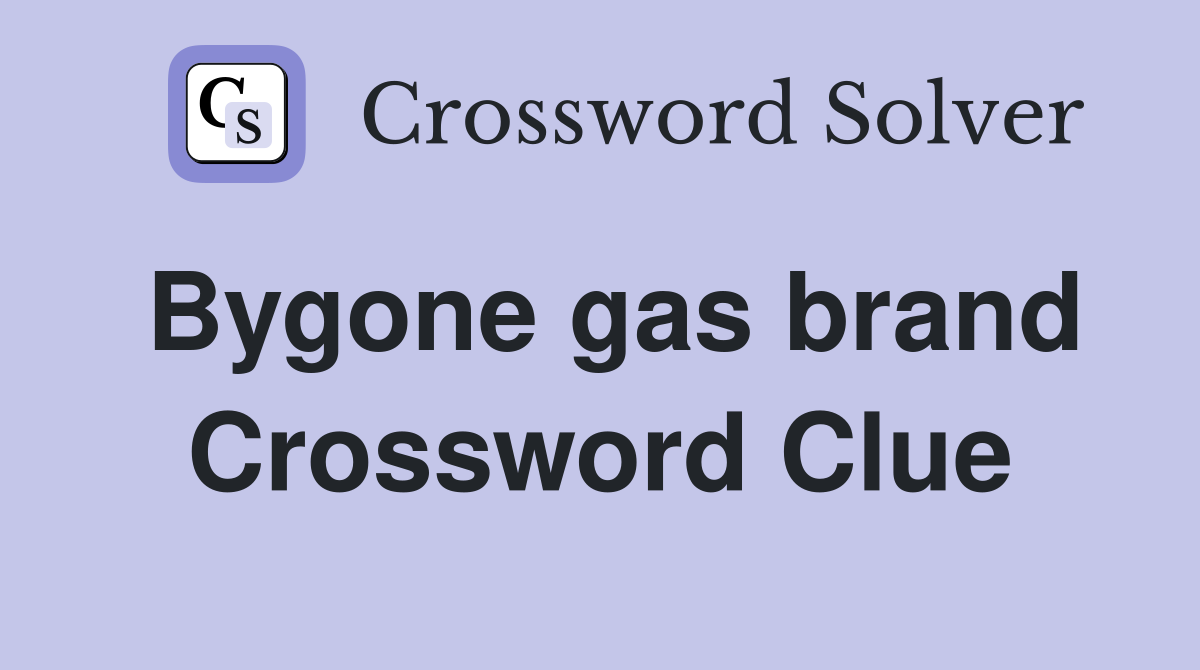 Bygone gas brand Crossword Clue