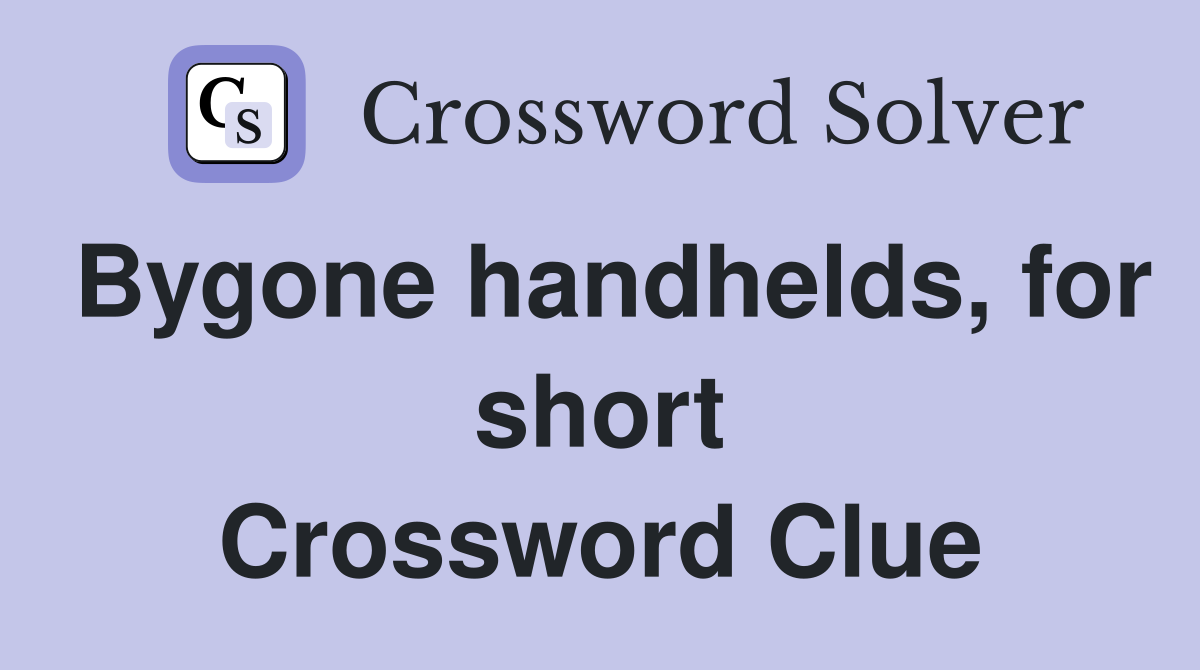 Bygone handhelds, for short Crossword Clue
