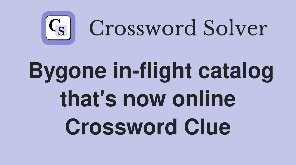 Bygone in-flight catalog that's now online Crossword Clue