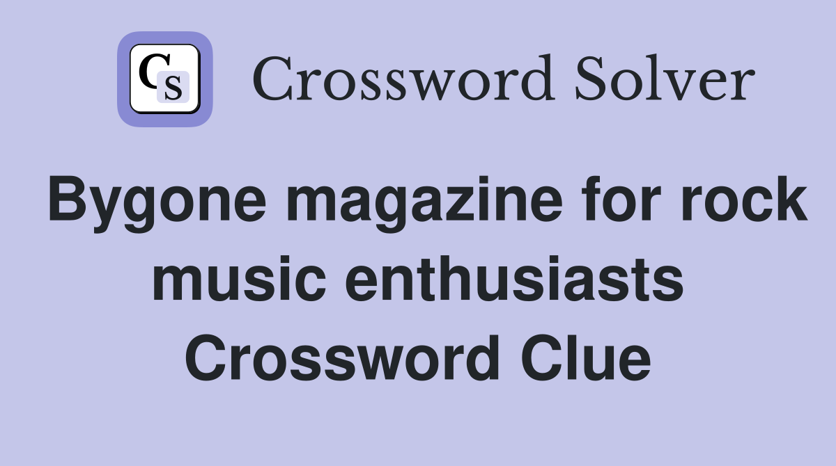 Bygone magazine for rock music enthusiasts Crossword Clue