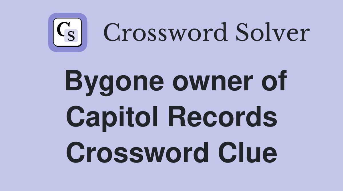 Bygone owner of Capitol Records Crossword Clue