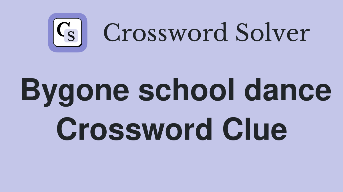 Bygone school dance Crossword Clue