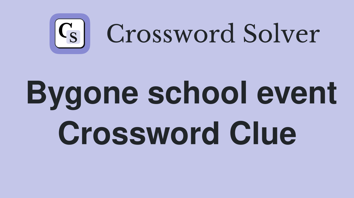 Bygone school event Crossword Clue