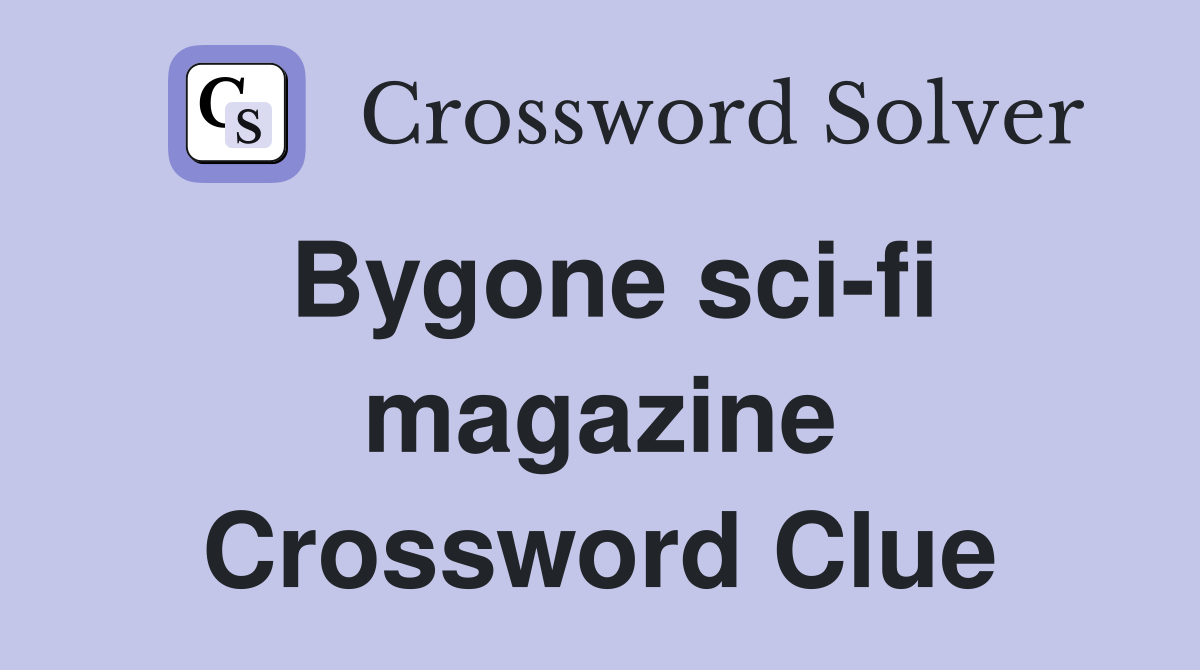 Bygone sci-fi magazine Crossword Clue