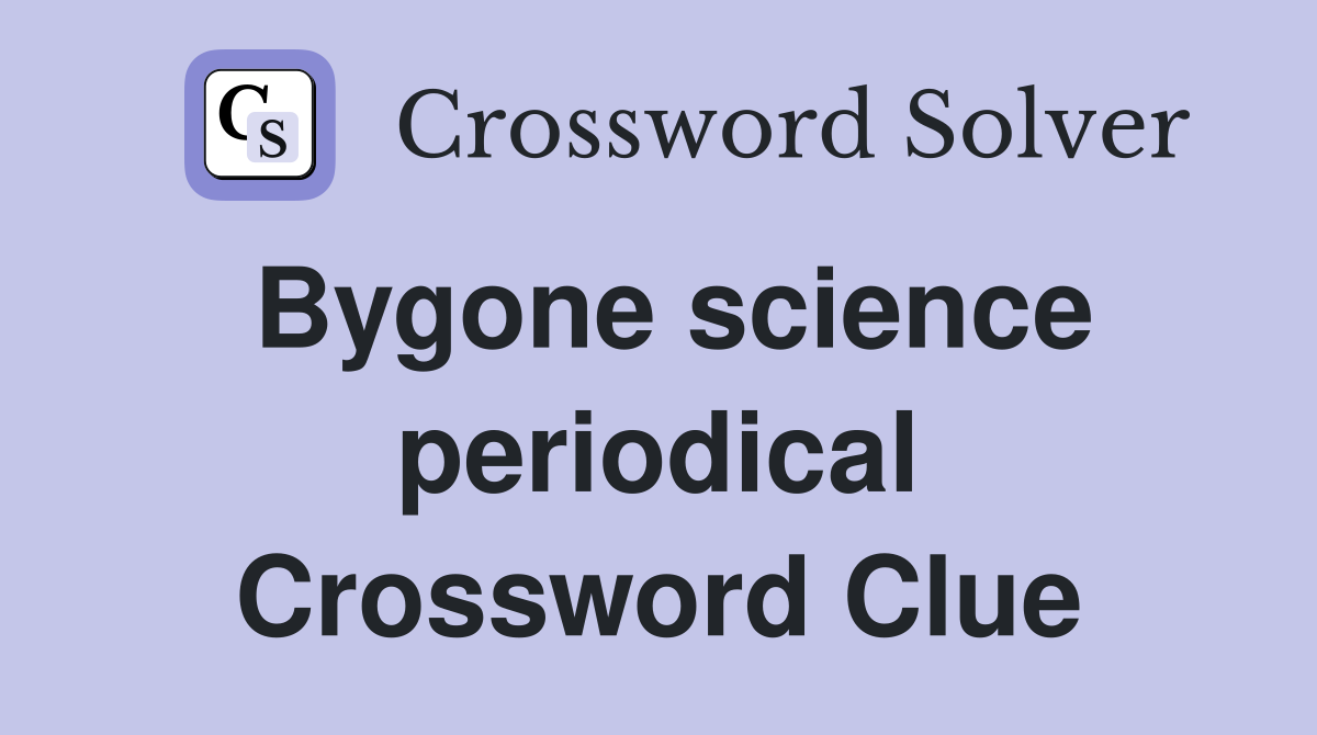 Bygone science periodical Crossword Clue
