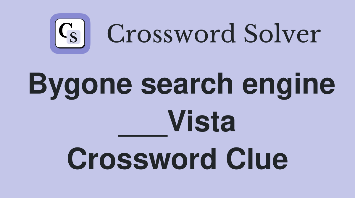 Bygone search engine ___Vista Crossword Clue