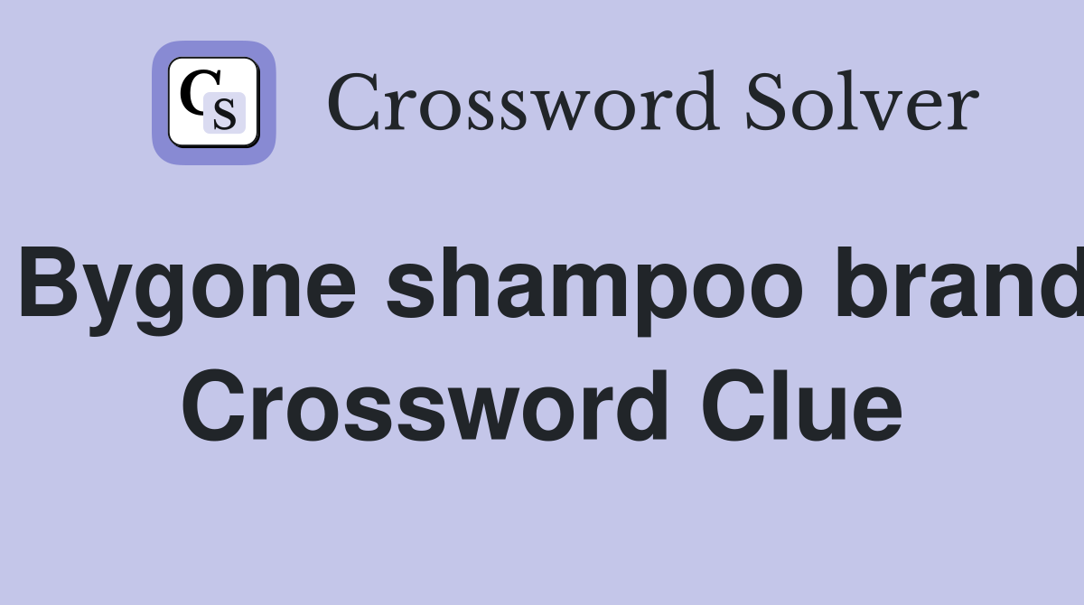 Bygone shampoo brand Crossword Clue