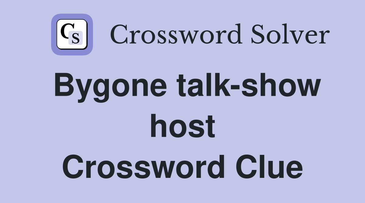 Bygone talk-show host Crossword Clue