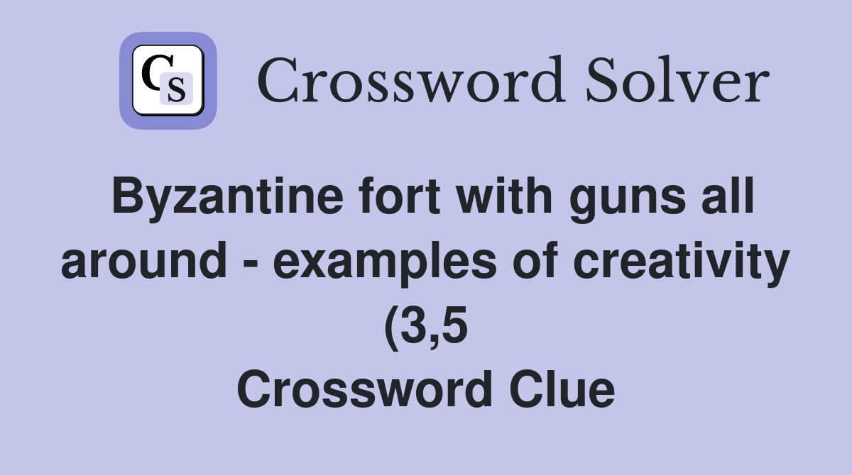 Byzantine fort with guns all around examples of creativity (3 5 Byzantine fort with guns all around examples of creativity (3 5