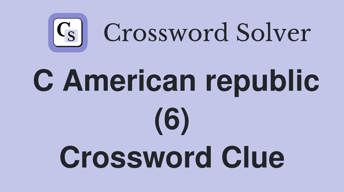 C American republic (6) Crossword Clue