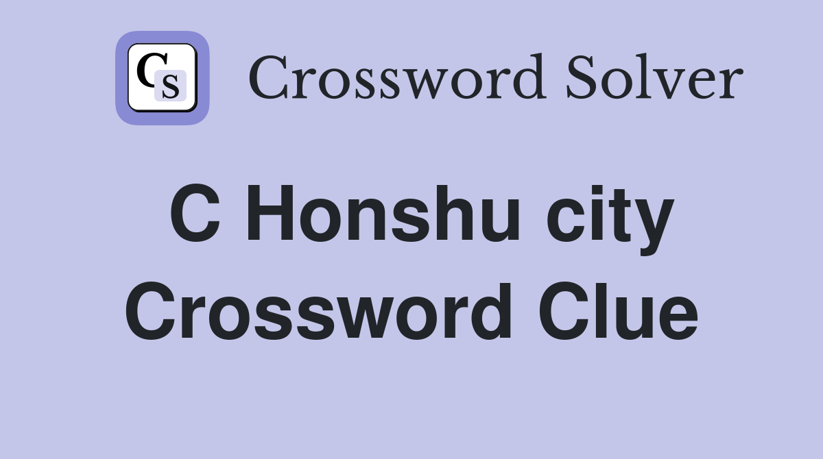 C Honshu city Crossword Clue