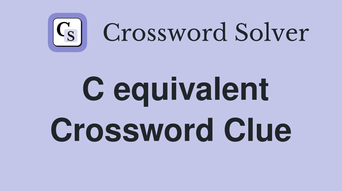 C equivalent Crossword Clue