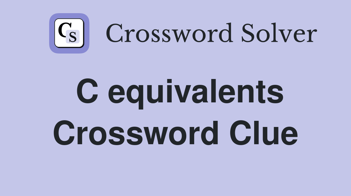 C equivalents Crossword Clue