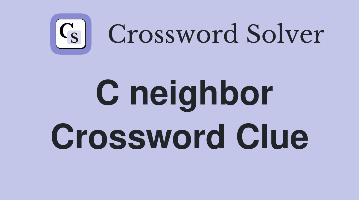 C neighbor Crossword Clue