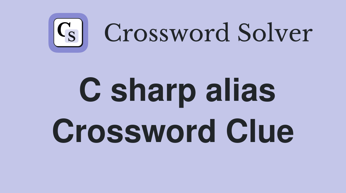 C sharp alias Crossword Clue