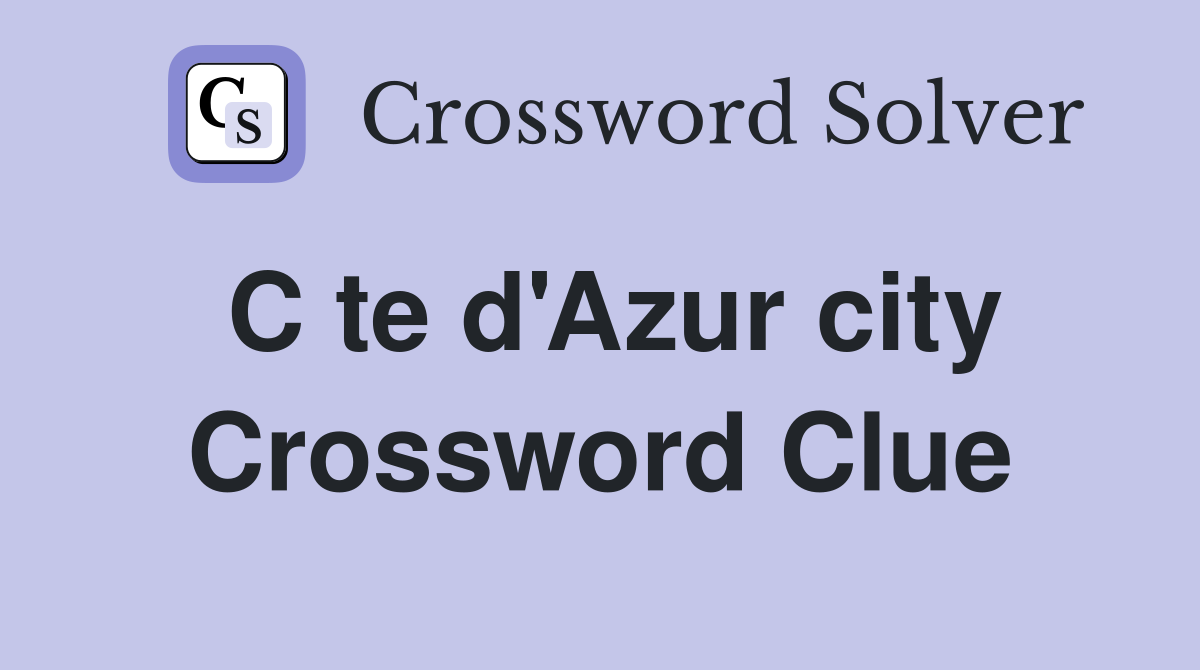 C te d'Azur city Crossword Clue