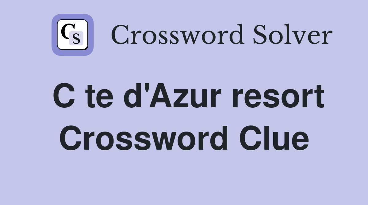 C te d'Azur resort Crossword Clue