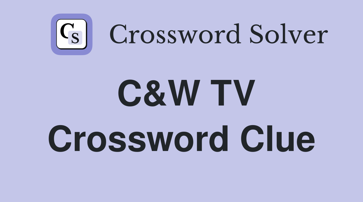 C&W TV Crossword Clue