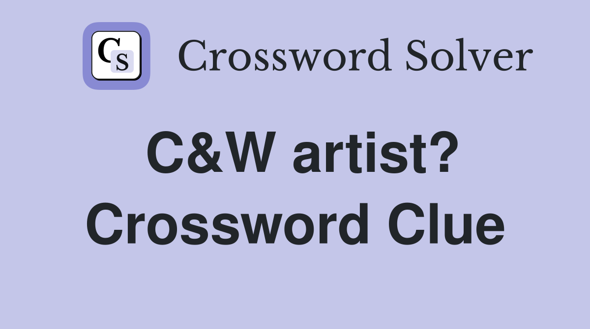 C&W artist? Crossword Clue