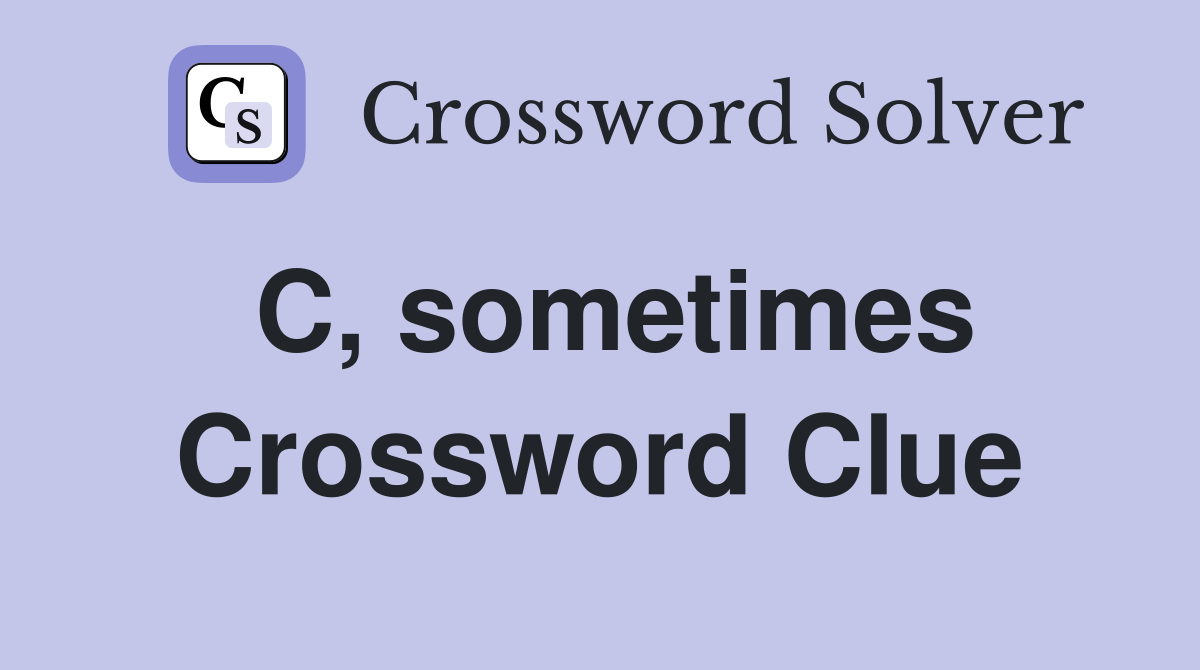 C, sometimes Crossword Clue
