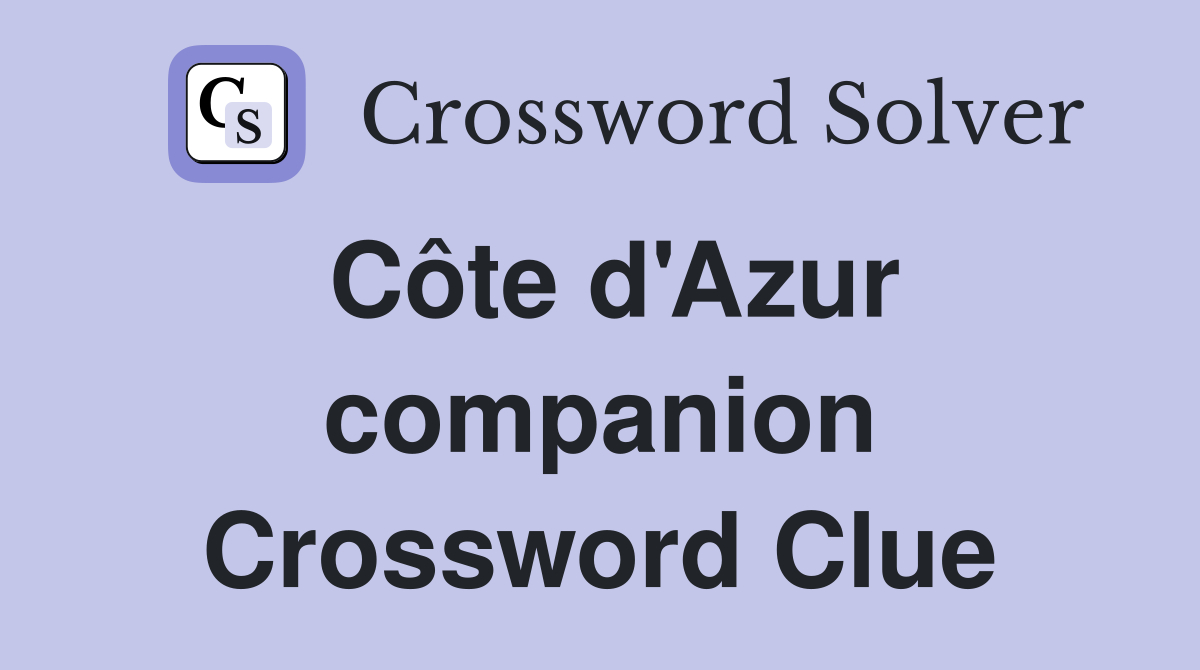 Côte d'Azur companion Crossword Clue