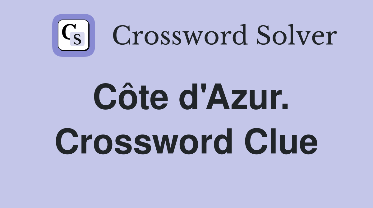Côte d'Azur. Crossword Clue