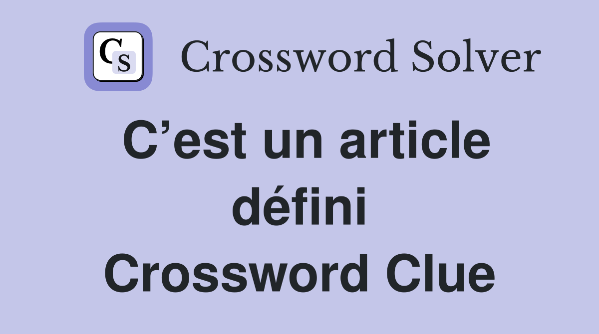C’est un article défini Crossword Clue