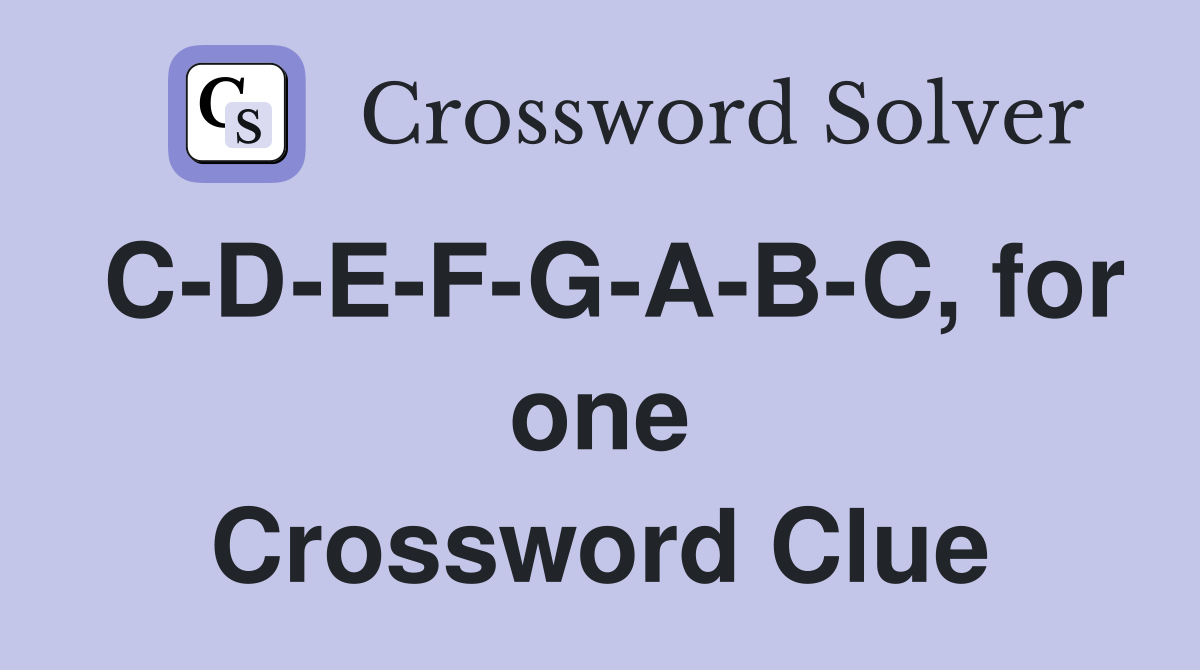 C-D-E-F-G-A-B-C, for one Crossword Clue