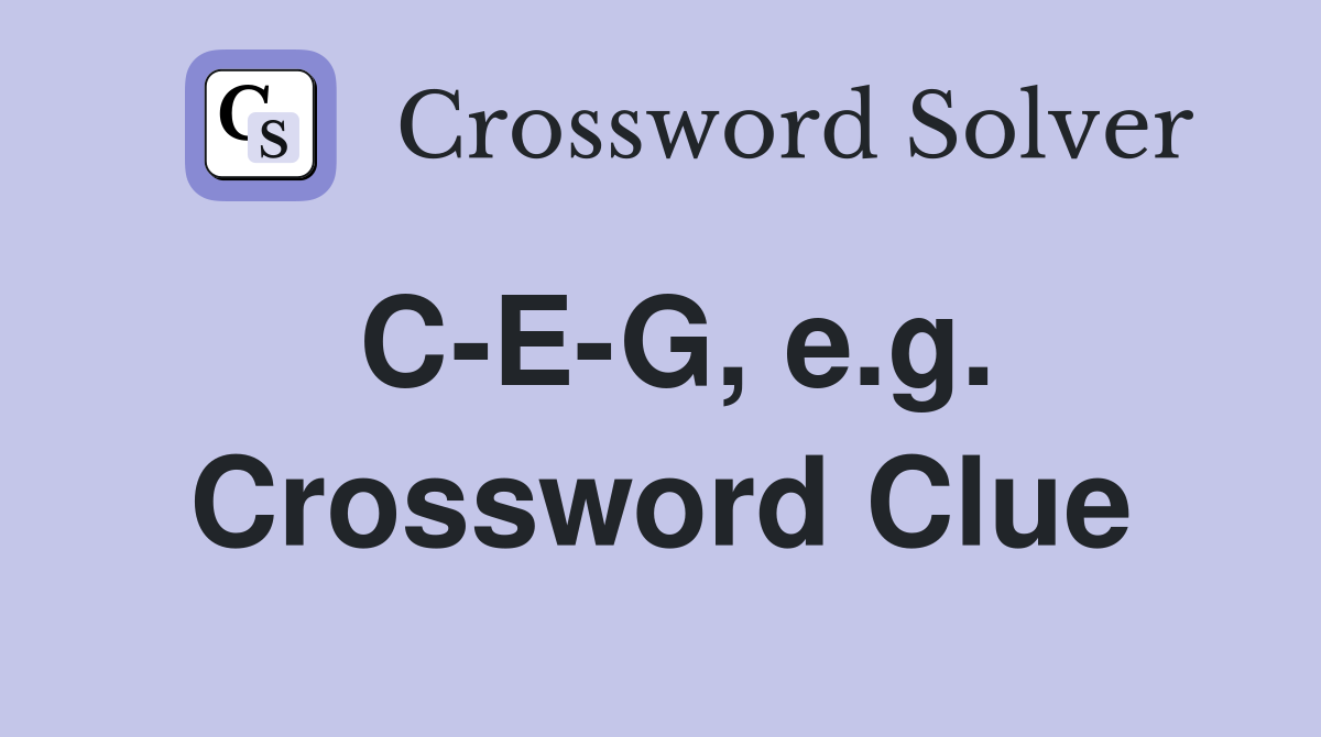 C-E-G, e.g. Crossword Clue
