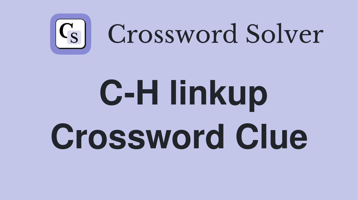 C-H linkup Crossword Clue